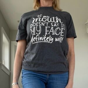 Dark grey tee- if my mouth doesn’t say it… size small